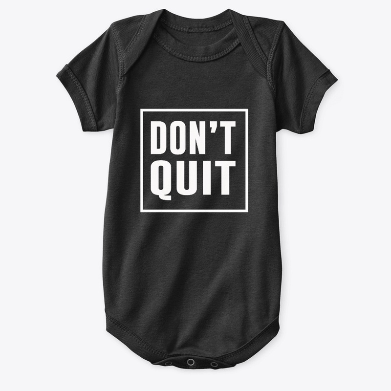 Don't Quit Motivation T-Shirts