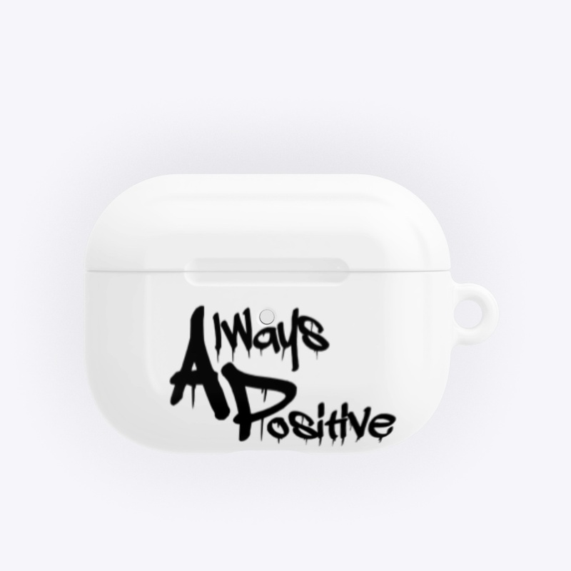 Always Positive (airpod case)