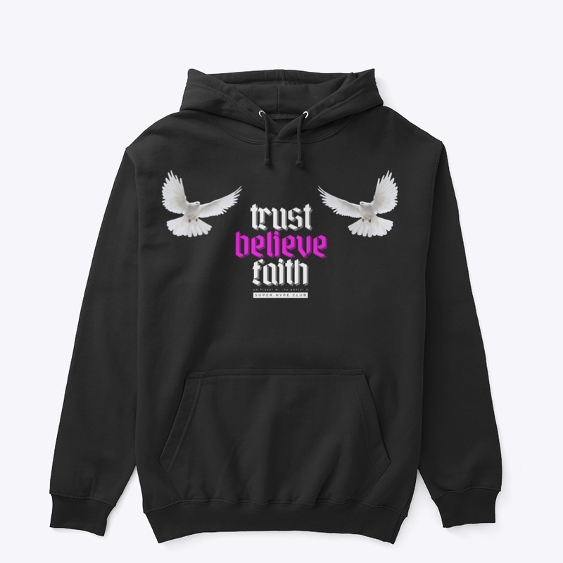 Trust Believe Faith