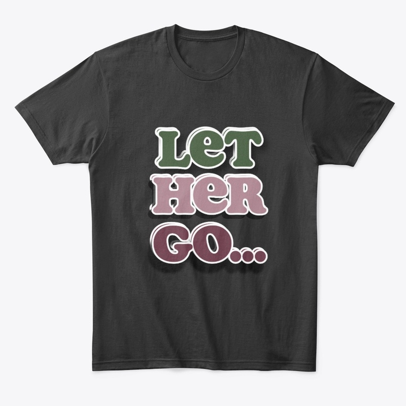 Let her go