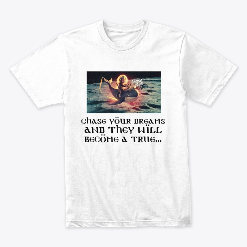 Chase your dreams