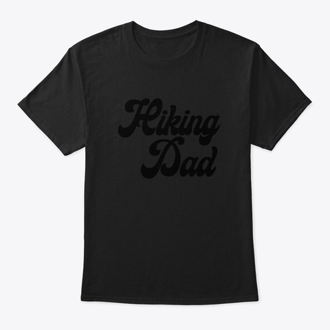 Hiking Dad Fcawq Black T-Shirt Front