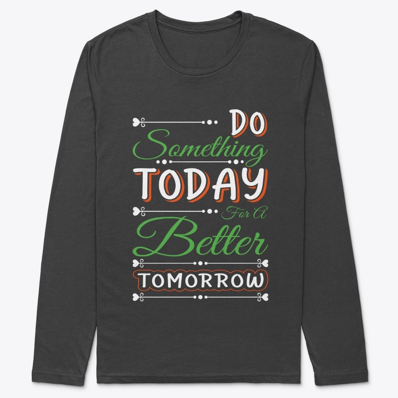 Typography Do something Today T-Shirt 