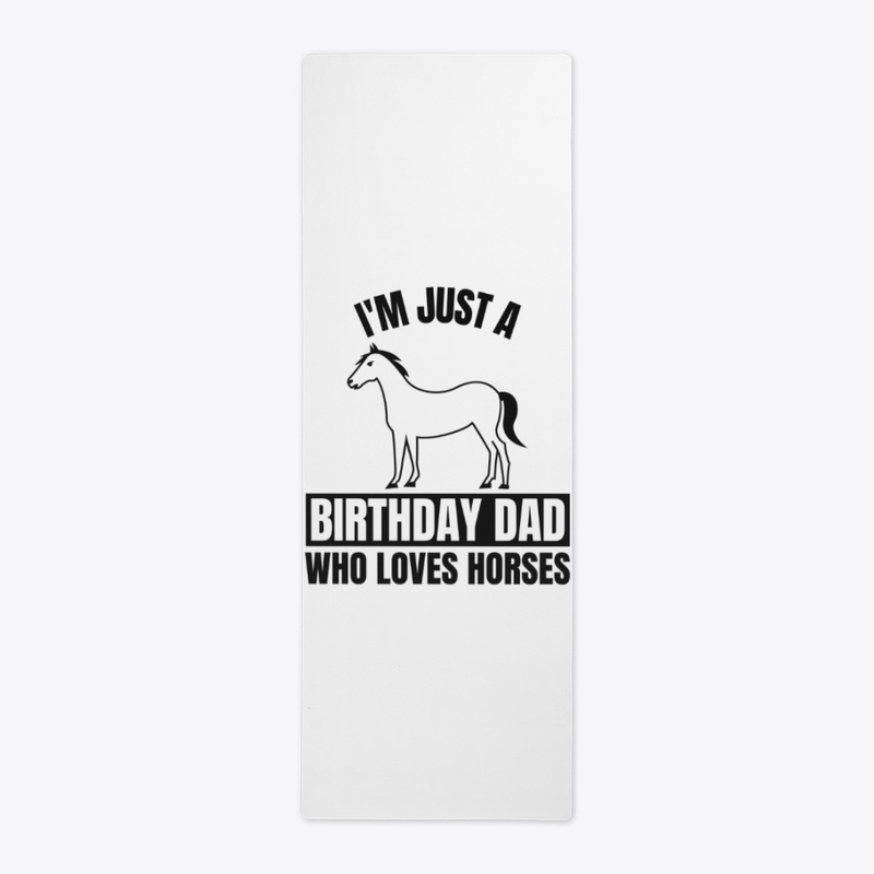 I'm just a birthday dad who loves horses