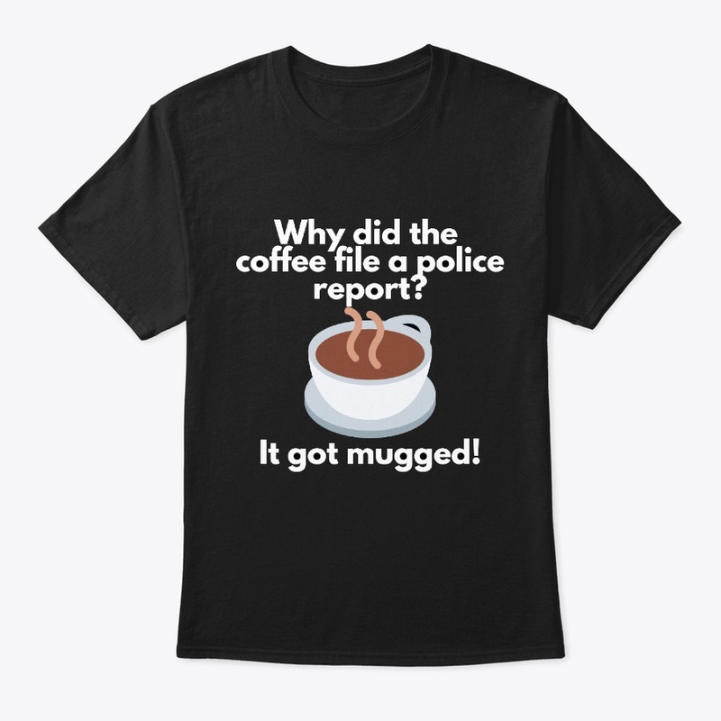 Coffee Dad Joke Shirt