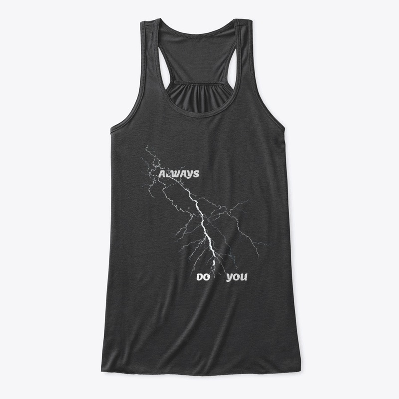 Always Do You - Women's Flowy Tank Top - Women's Flowy Tank Top