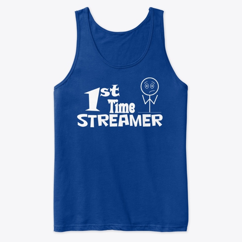 1st Time Streamer (wt)