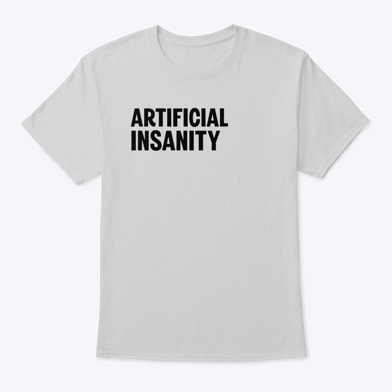 Artificial Insanity