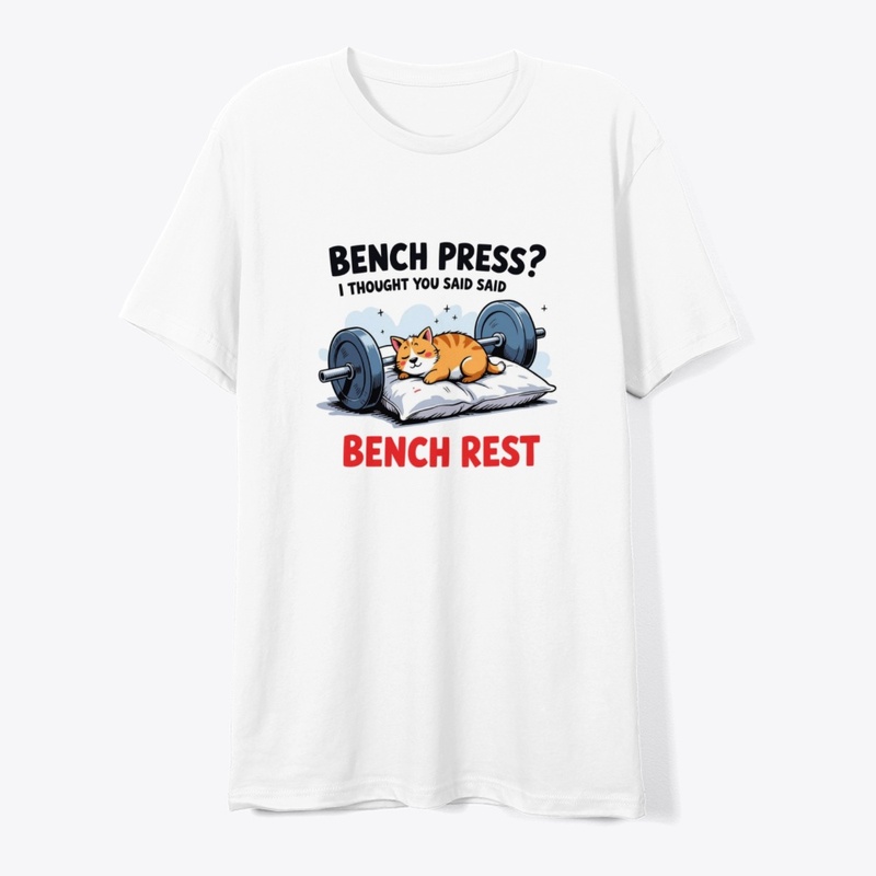 Bench Press? Funny Gym T-shirt