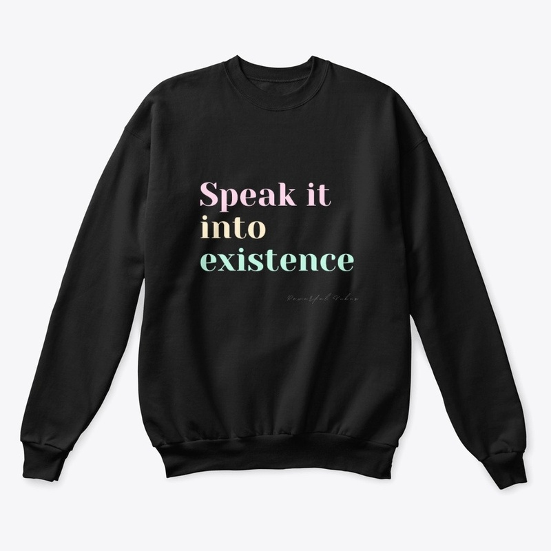 Speak Into It Existence - Style I