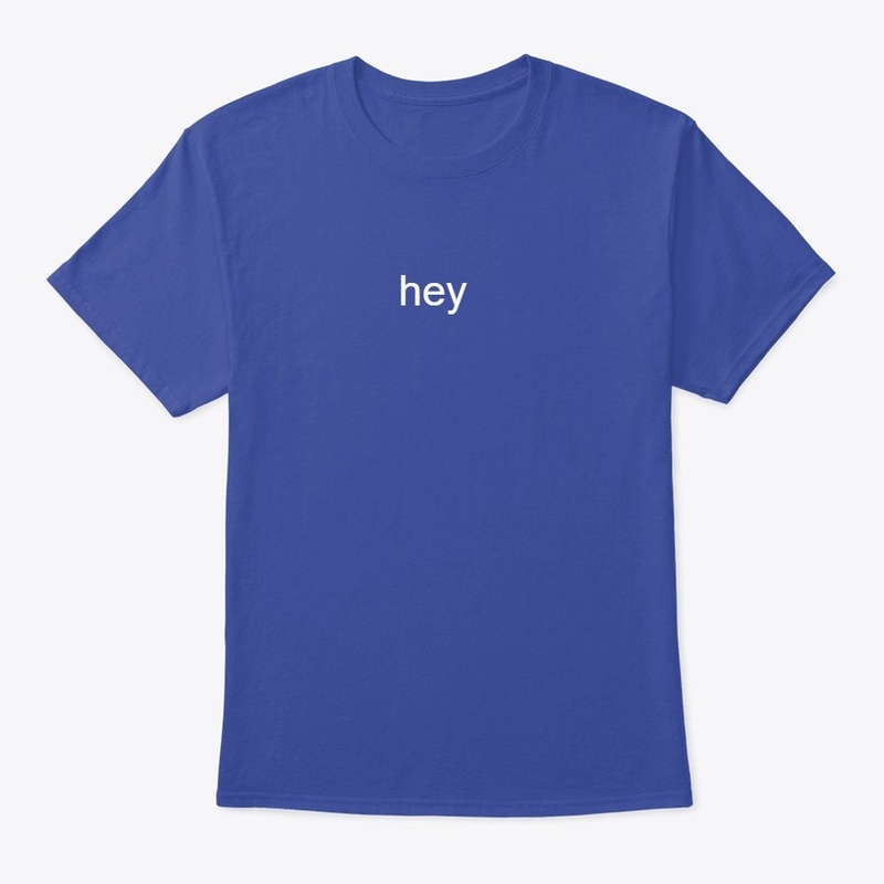 hey