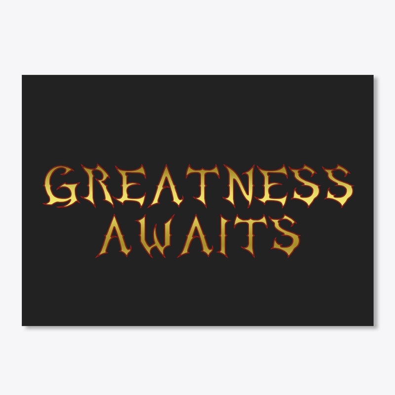 Greatness Awaits