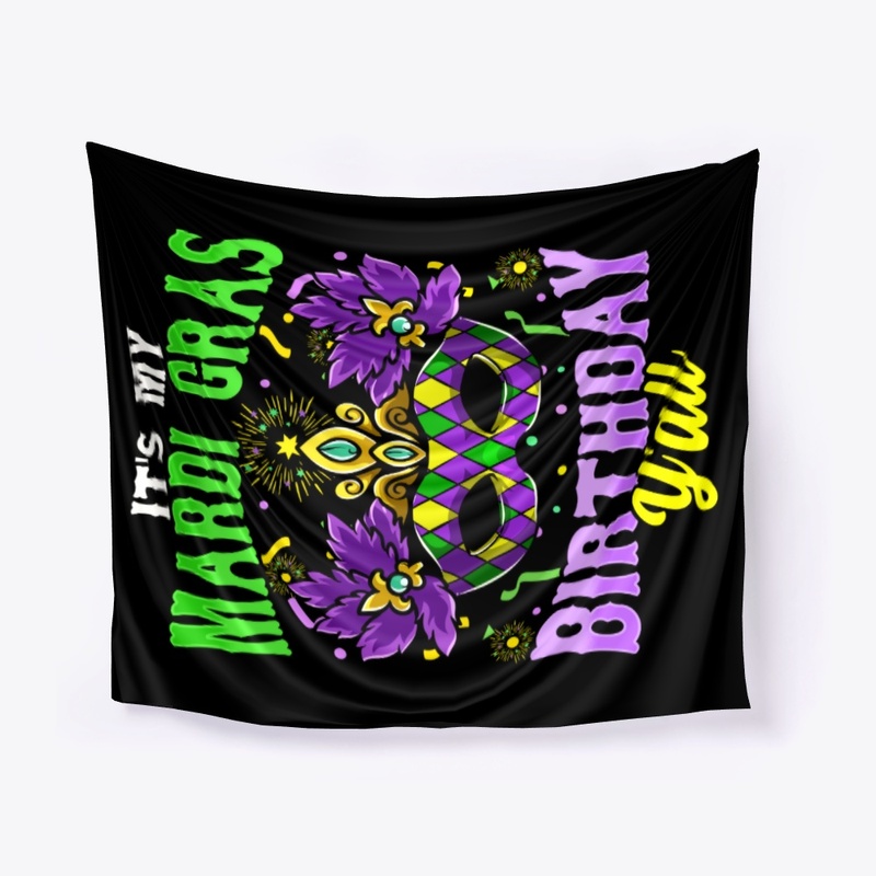 Its My Mardi Gras Birthday Yall
