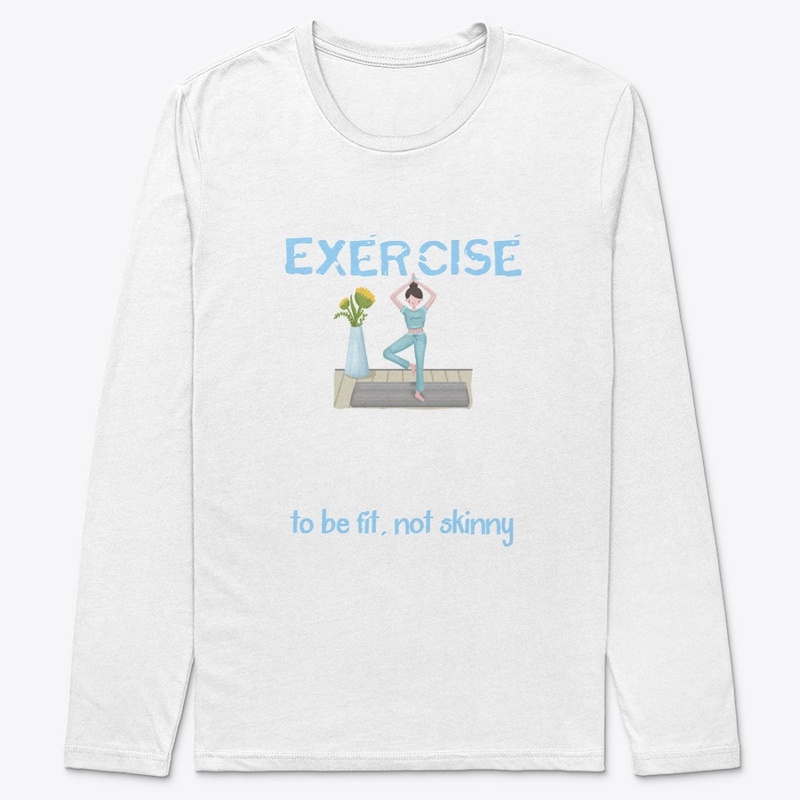 Exercise to be fit not skinny