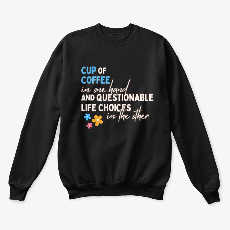 Coffee and Questionable Life Choices