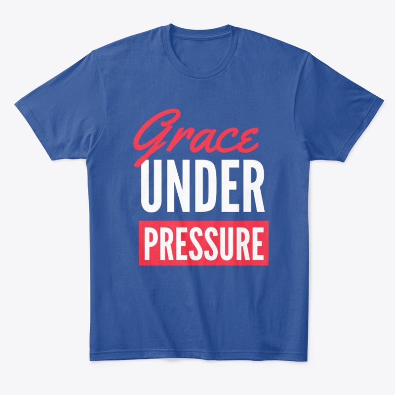 Grace Under Pressure