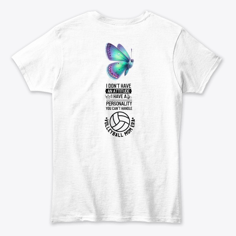 Volleyball Shirt I Dont Have An Attitude