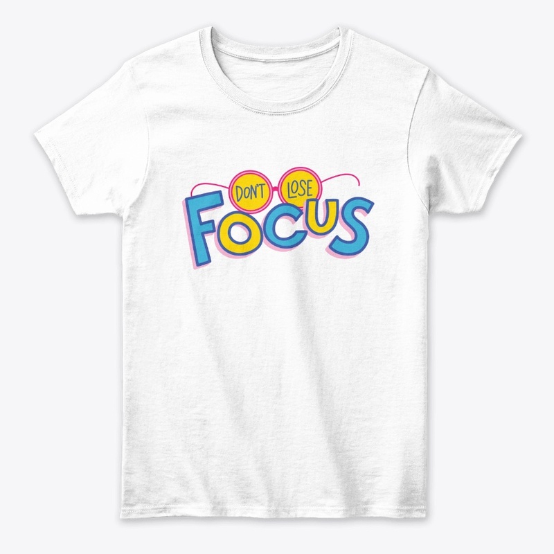Don"t lose focus