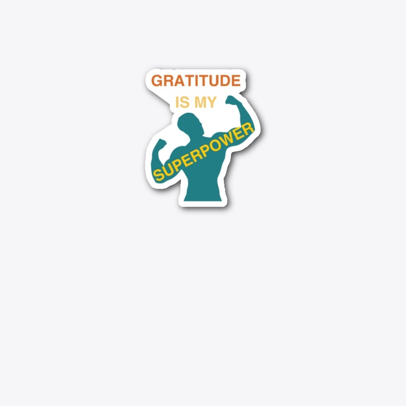 Gratitude Is My Superpower