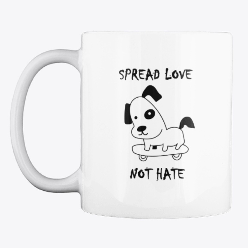 Spread Love - Not Hate Dog
