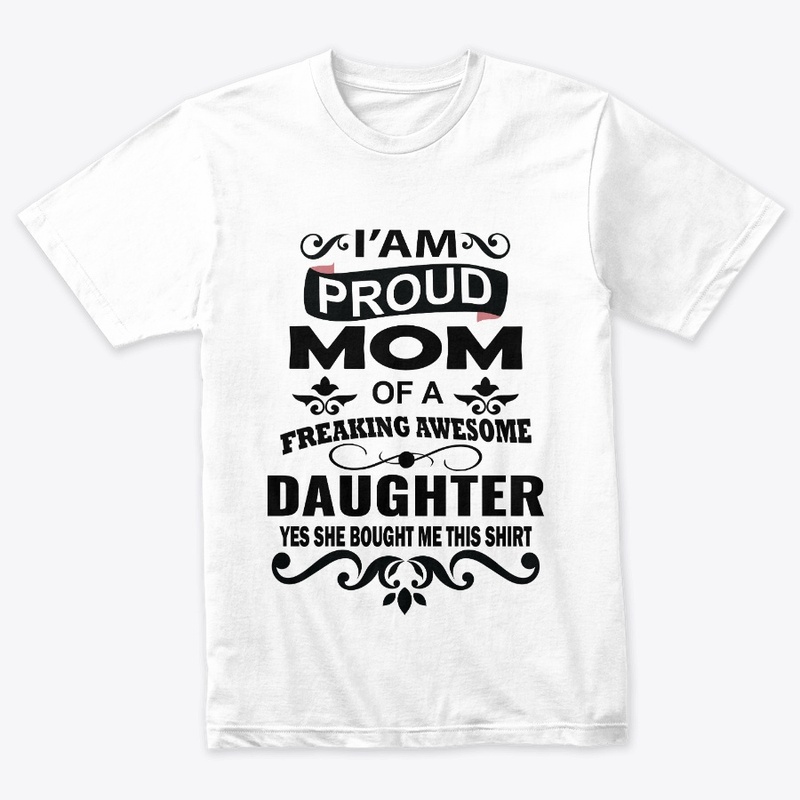 I'Am Proud Mom- T-Shirt