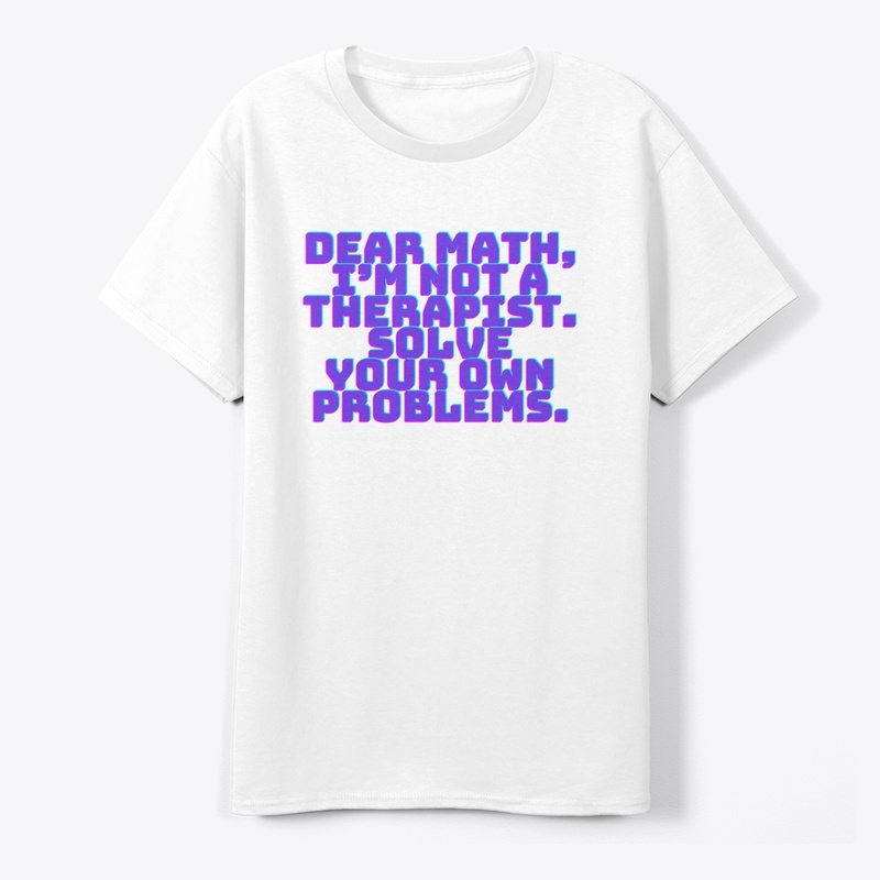Dear Math, Solve Your Own Problems