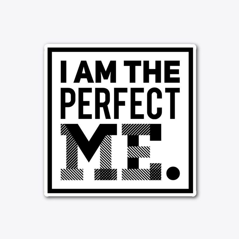 I Am The Perfect Me