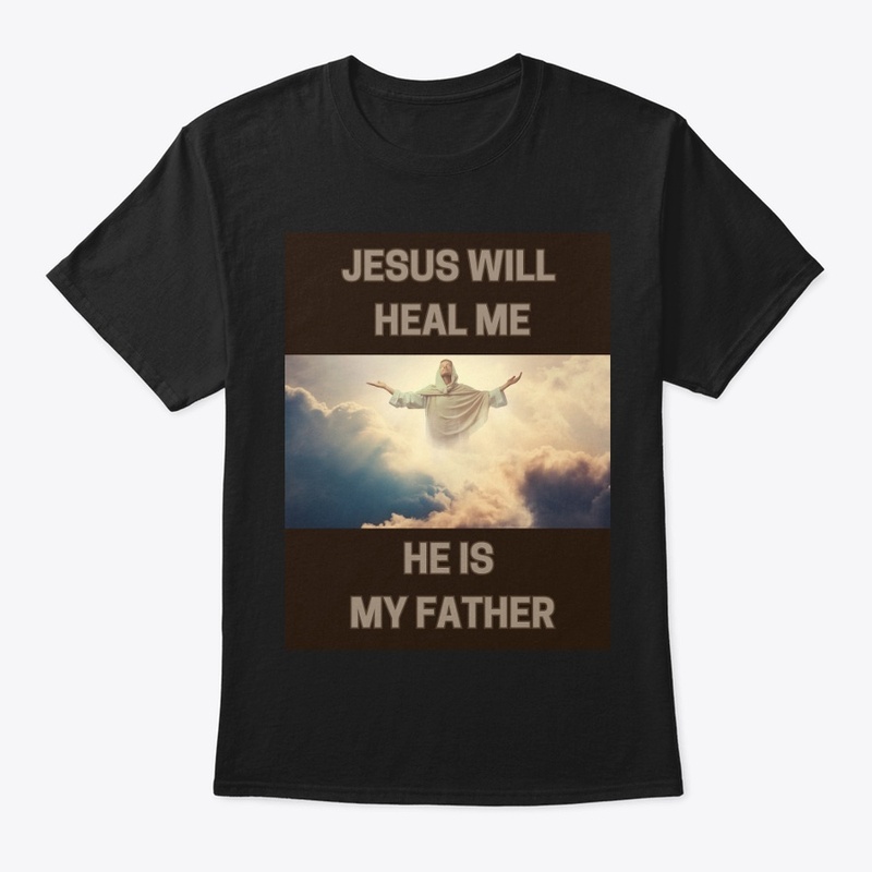 JESUS WILL HEAL ME