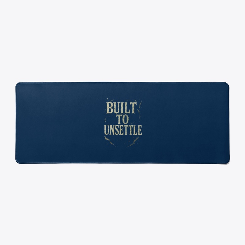 Built to unsettle 