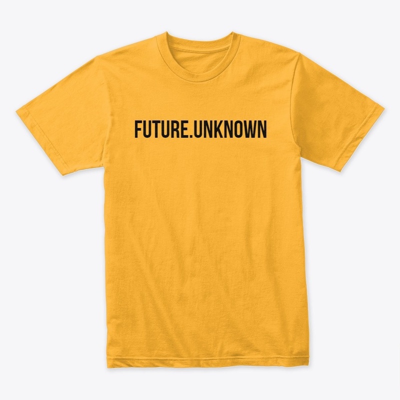 FUTURE.UNKNOWN - Slogan Tee, Funny