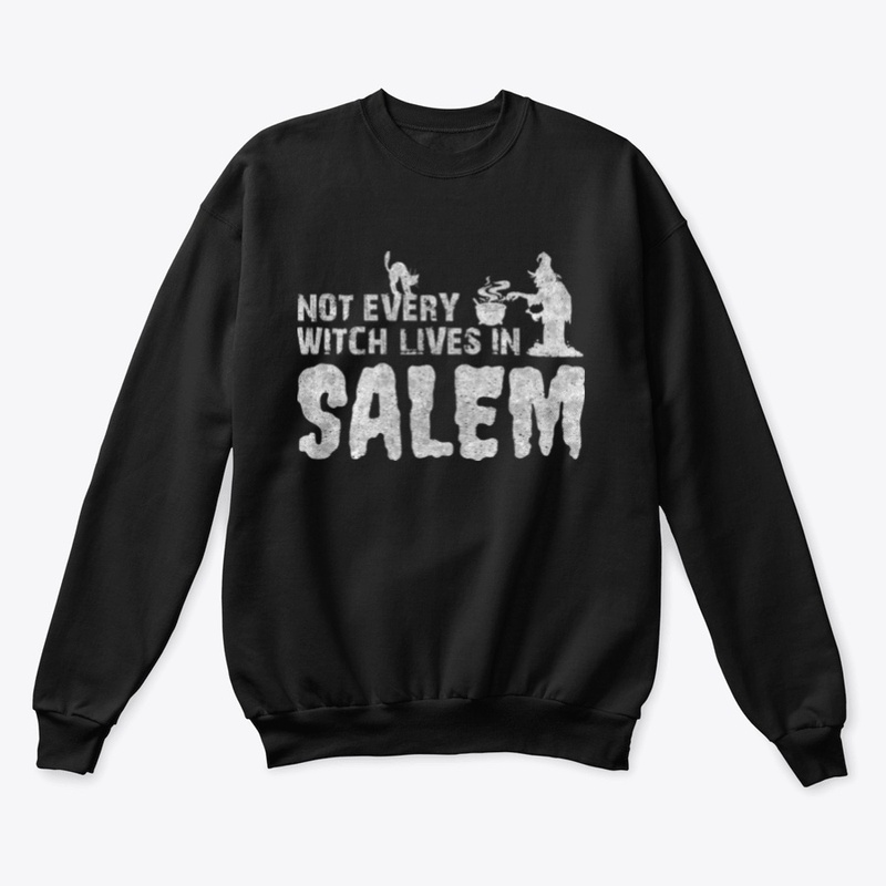 Not Every Witch Lives In Salem T-Shirt