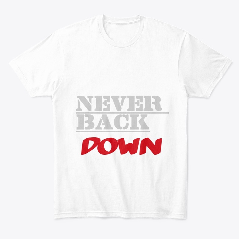 never back down
