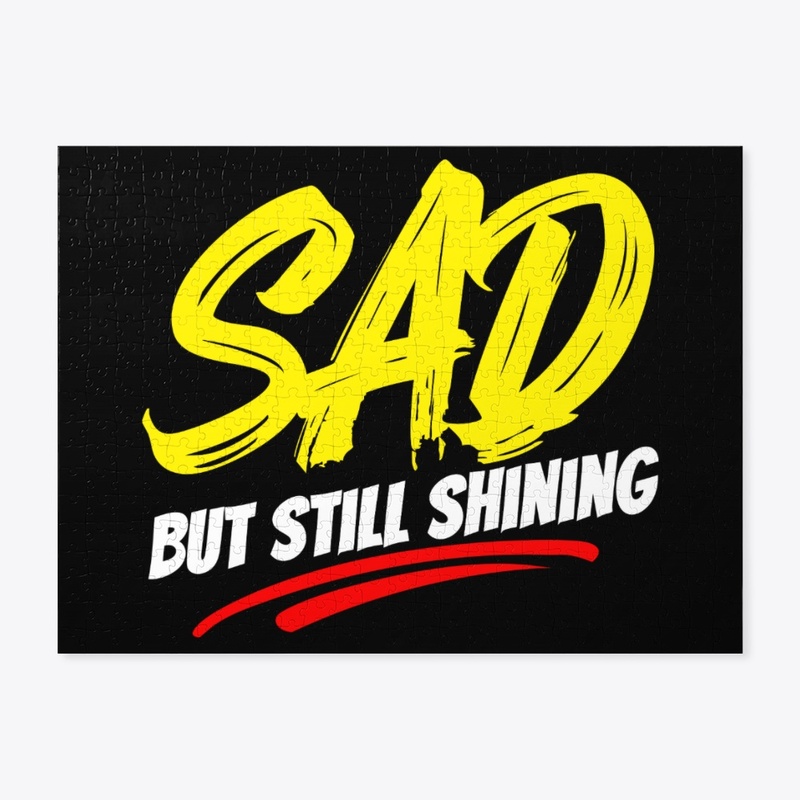 SAD but Still Shining – Inspirational B