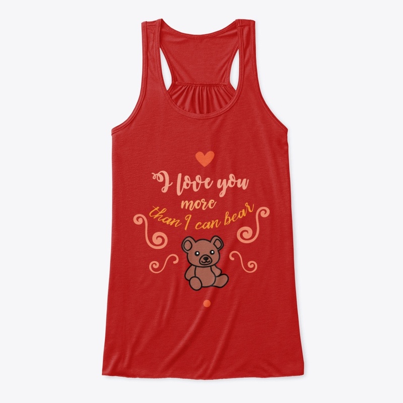 Love you more than a bear