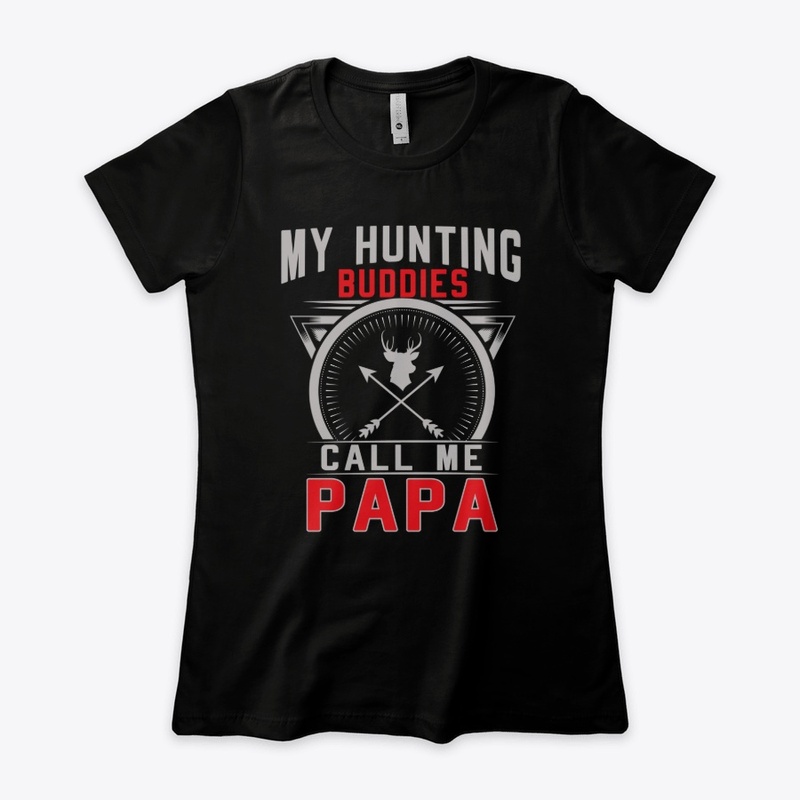 My Hunting Buddies Call Me Papa Gifts