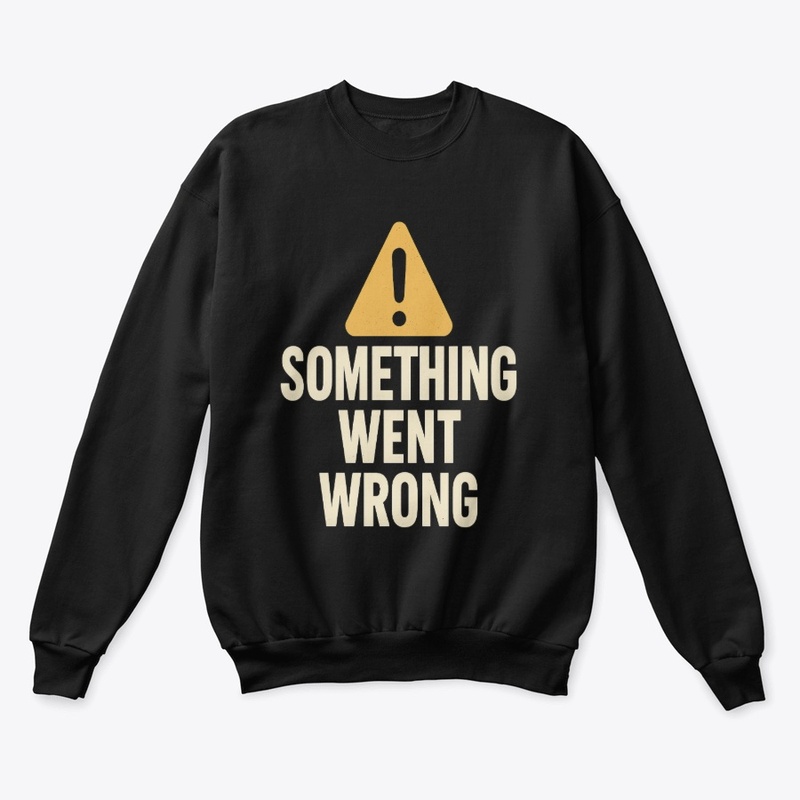 "Something Went Wrong | Glitch Error Art