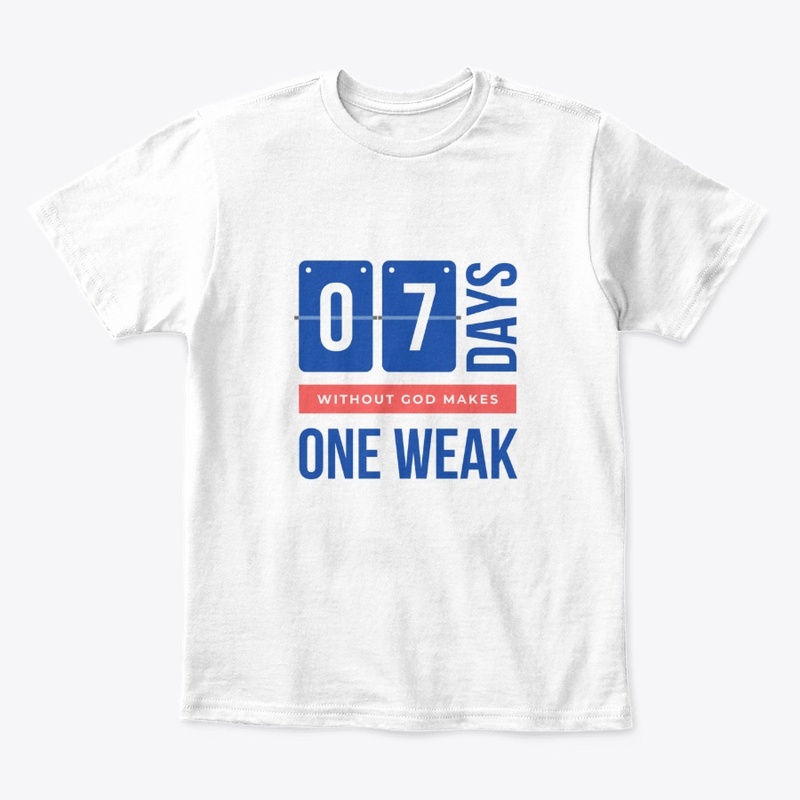 7 Days w/o God, Makes One Weak!
