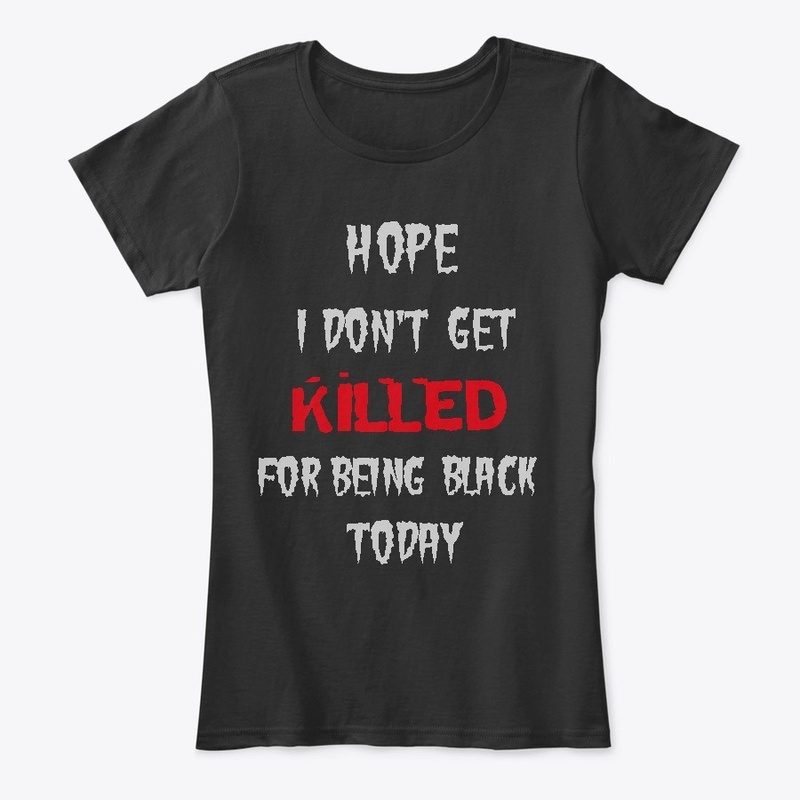 I HOPE I DON'T GET KILLED TODAY