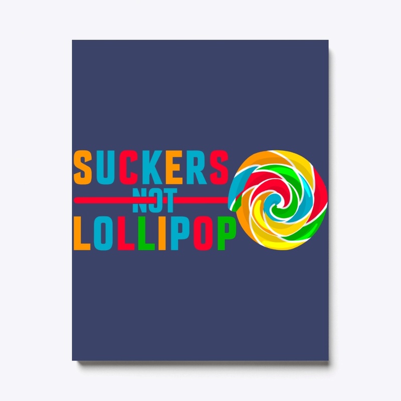 Suckers Not Lollipop Tee