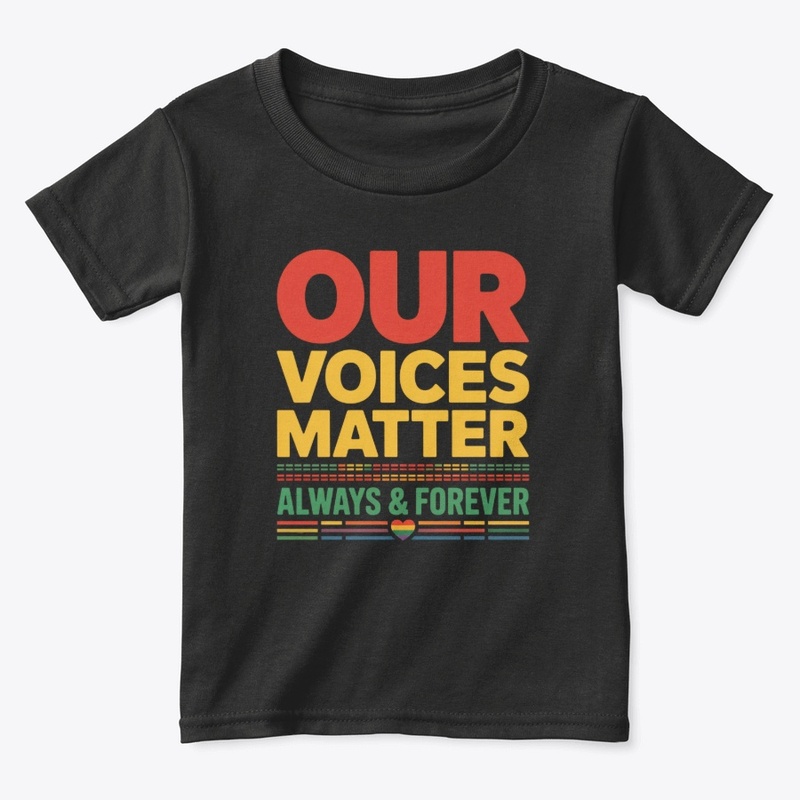 Our Voices Matter Always Forever Design