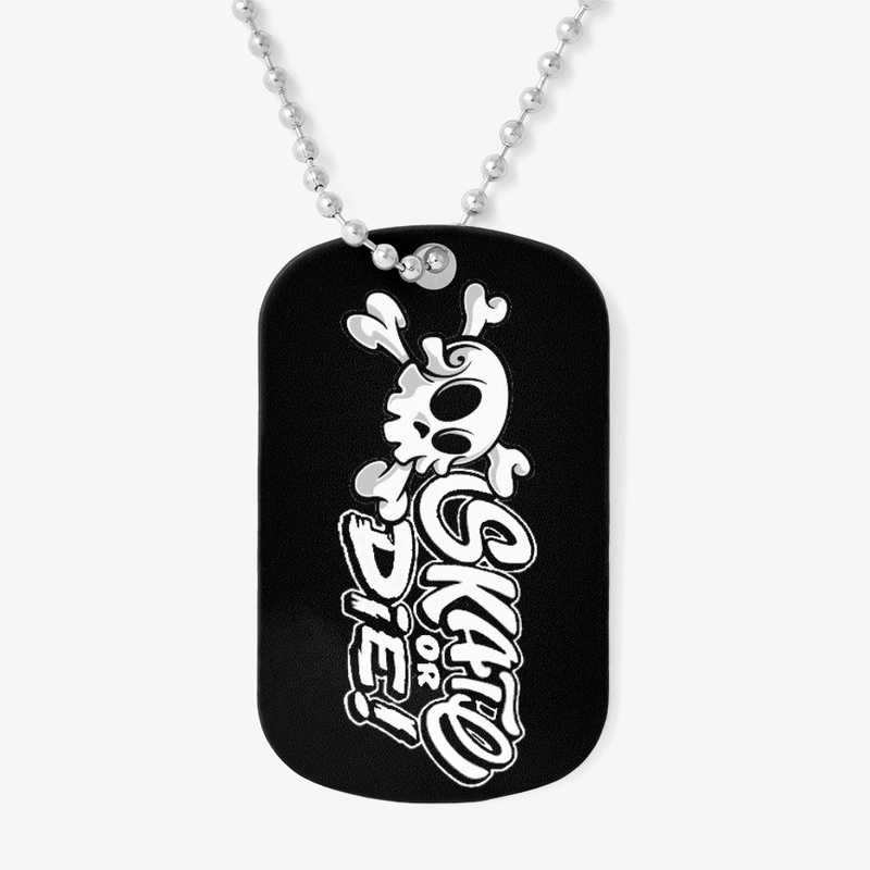 Skate or Die! Dog Tag