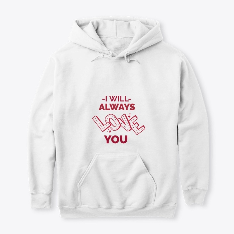 I WILL ALWAYS LOVE YOU
