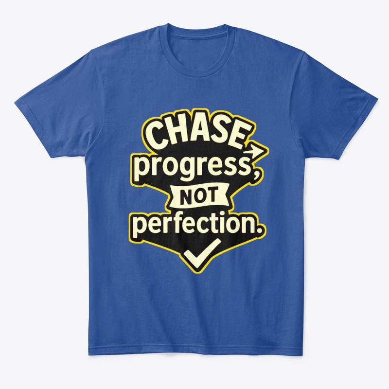 Chase Progress Not -Motivational