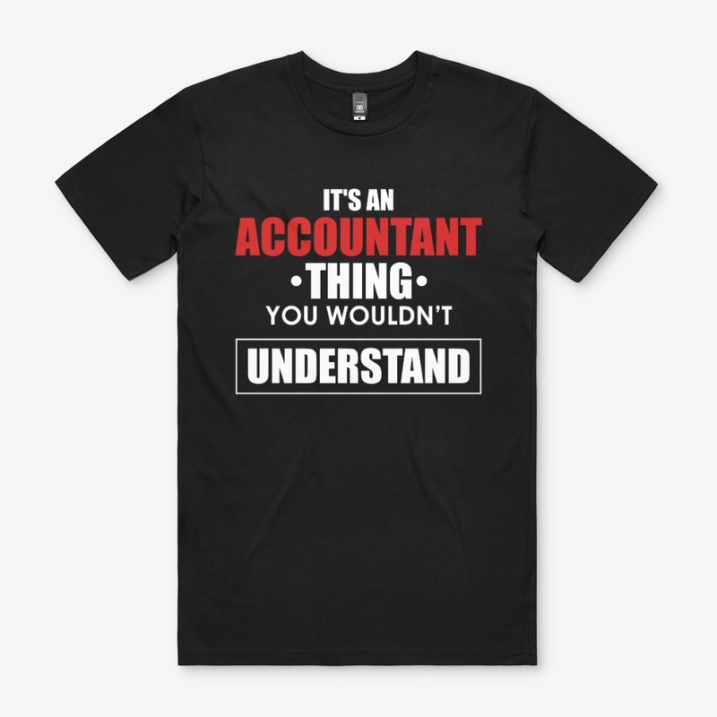 It's An Accountant Thing You Wouldn't...