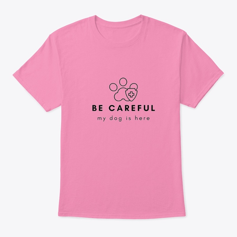be careful my dog is here