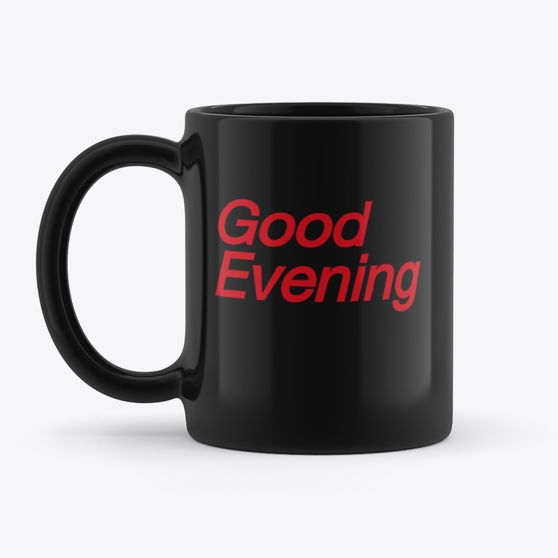 Good evening cup