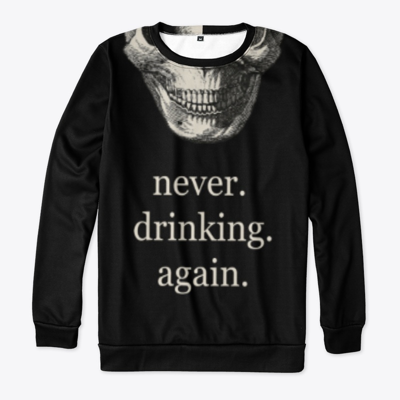 Never Drinking Again