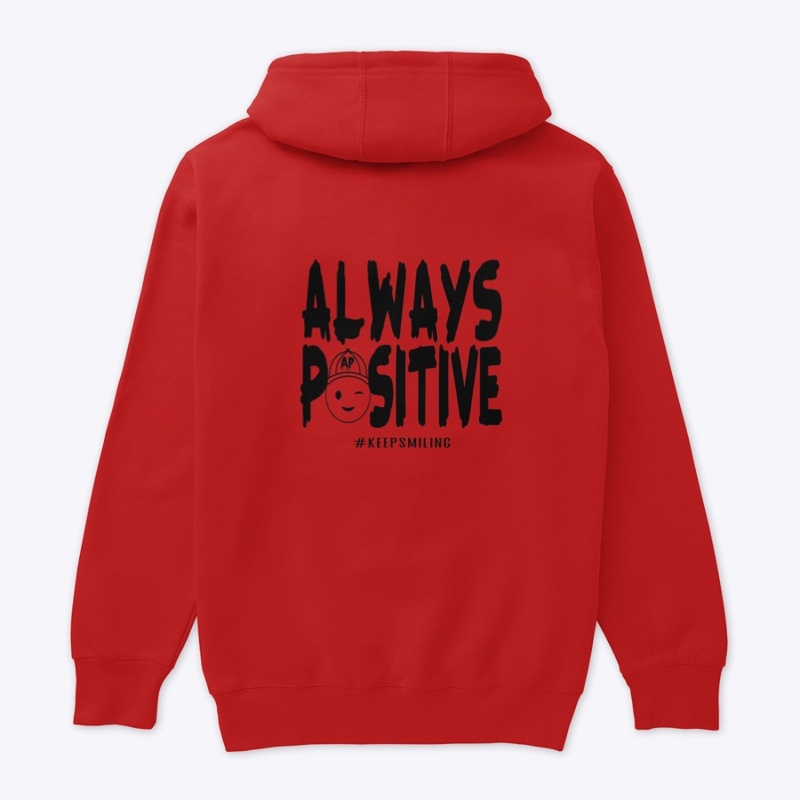 Always Positive - Premium Hoodie