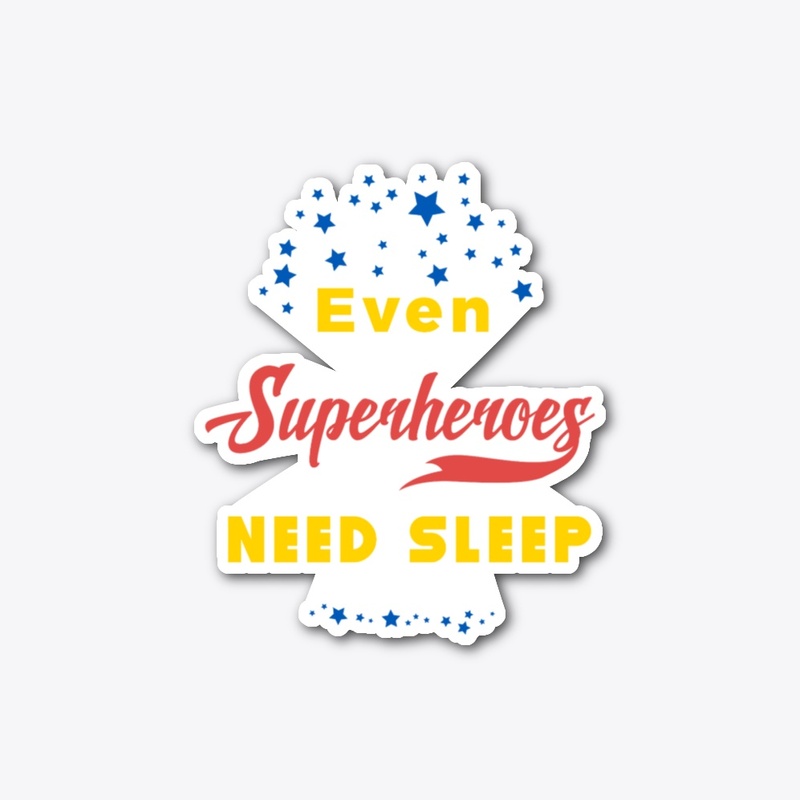 Superheroes need sleep
