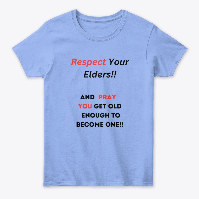 Respect Your Elders!